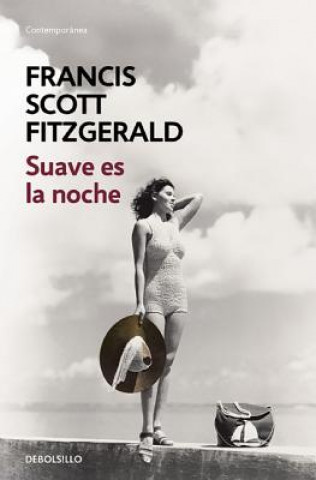 Knjiga Suave Es La Noche Tender Is the Night Fitzgerald Scott