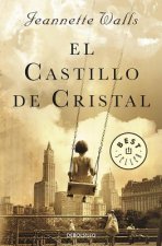 Carte El Castillo de Cristal (the Glass Castle: A Memoir) Jeannette Walls