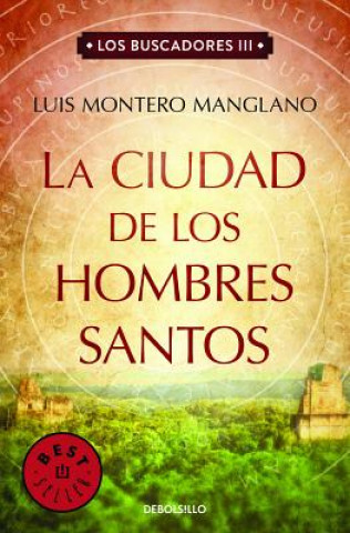 Könyv La ciudad de los hombres santos Luis Montero Manglano