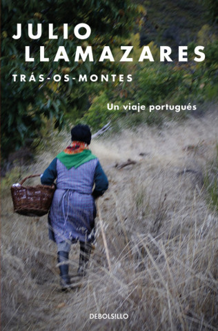 Könyv Trás-os-montes : un viaje portugués Julio Llamazares