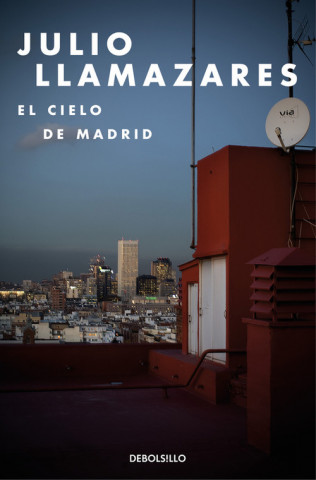 Kniha El cielo de Madrid Julio Llamazares