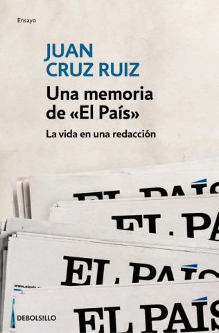 Книга Una memoria de «El País» JUAN CRUZ