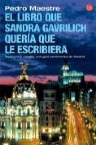 Carte El libro que Sandra Gavrilich queria que le escribiera Pedro Maestre