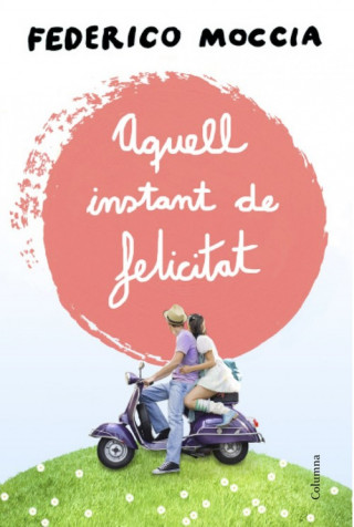 Buch Aquell instant de felicitat Federico Moccia