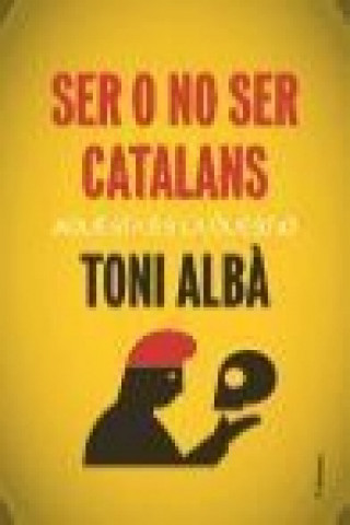 Книга Ser o no ser catalans : Aquesta és la qüestió 