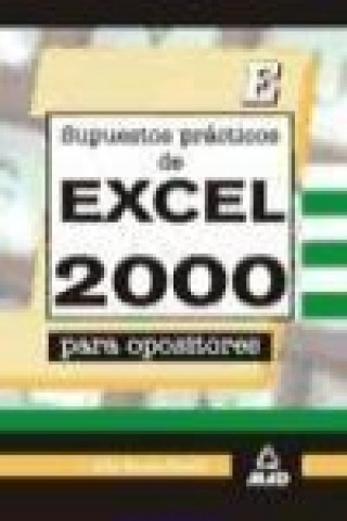 Carte Supuestos prácticos de Excel 2000 para opositores Iván . . . [et al. ] Rocha Freire