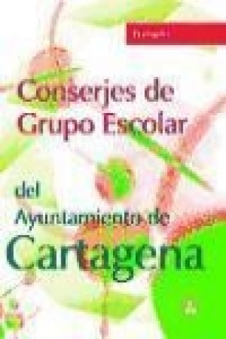 Kniha CONSERJES GRUPO ESCOLAR AYUNTAMIENTO DE CARTAGENA. TEMARIO 