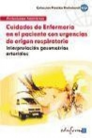 Kniha Cuidados de enfermería en el paciente con urgencias de origen respiratorio : interpretación gasometrías arteriales José Manuel . . . [et al. ] Ania Palacio