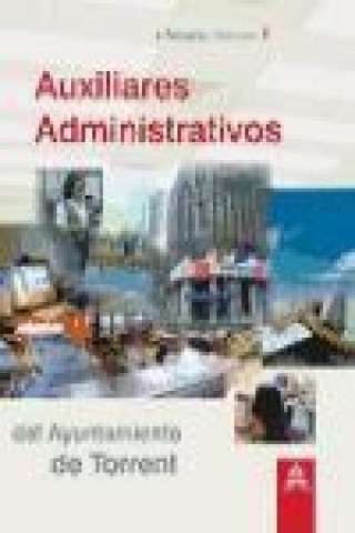 Könyv Auxiliares Administrativos del Ayuntamiento de Torrent. Temario. Volumen I 