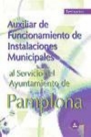 Kniha Auxiliar de Funcionamiento de Instalaciones Municipales, Ayuntamiento de Pamplona. Temario Fernando Martos Navarro