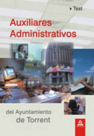 Книга Auxiliares Administrativos, Ayuntamiento de Torrent. Test José Antonio . . . [et al. ] Guerrero Arroyo