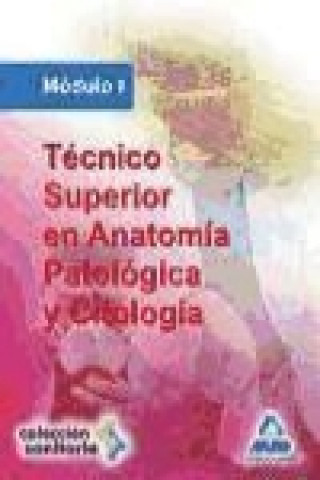 Książka Técnico Superior en Anatomía Patológica y Citología. Módulo I 