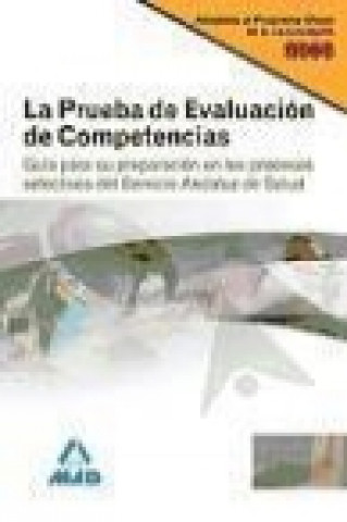 Książka La prueba de evaluación de competencias, Servicio Andaluz de Salud (SAS). Guía para su preparación en los procesos selectivos Zayda Bosch Vera