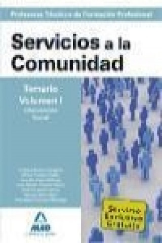 Knjiga Cuerpo de Profesores Técnicos de Formación Profesional. Servicios a la Comunidad. Temario. Volumen I 