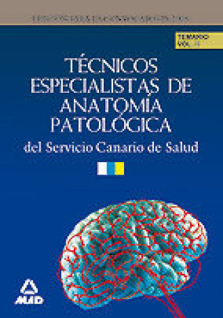 Książka Técnicos Especialistas de Anatomía Patológica del Servicio Canario de Salud. Temario Volumen II 