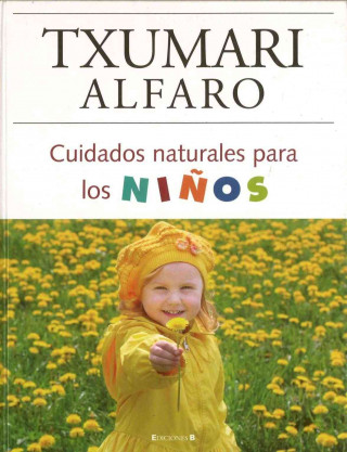 Kniha Cuidados Naturales Para Los Ninos Txumari Alfaro