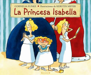 Könyv La princesa Isabella Cornelia Caroline Funke