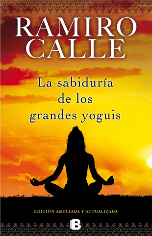 Книга La Sabiduria de los Grandes Yoguis = The Wisdom of the Great Yogis Ramiro A. Calle