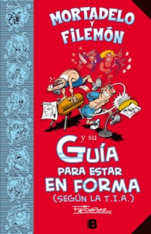 Kniha Mortadelo y Filemón y su guía para estar en forma (según la T.I.A.) FRANCISCO IBAÑEZ TALAVERA