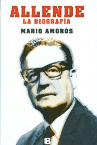 Carte Allende - La biografia Mario Amorós Quiles