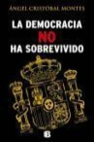 Carte La democracia no ha sobrevivido Ángel Cristóbal-Montes