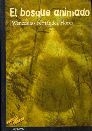Kniha El bosque animado Wenceslao Fernández Flórez