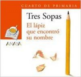 Könyv Plan lector, El lápiz que encontró su nombre, 4 Educación Primaria. Blíster S.A. GRUPO ANAYA