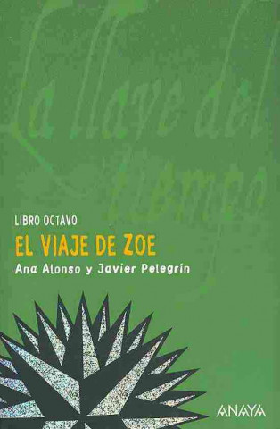 Kniha El viaje de Zoe : libro octavo Ana Isabel Conejo Alonso