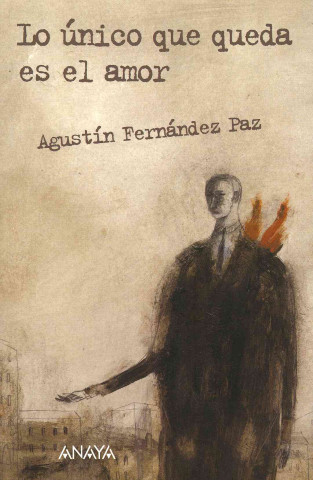 Könyv Lo único que queda es el amor Agustín Fernández Paz