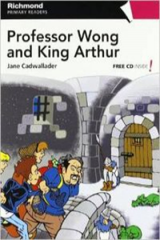 Kniha Professor Wong and King Arthur : primary readers Jane Patricia Cadwallader