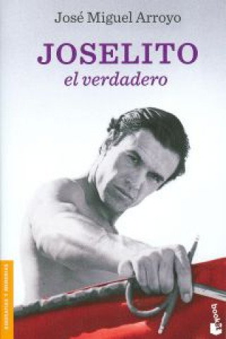 Livre Joselito: el verdadero JOSE MIGUEL ARROYO