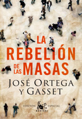 Kniha La rebelion de las masas José Ortega y Gasset