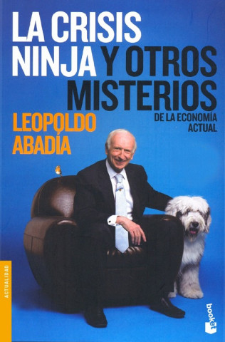 Carte La crisis ninja y otros misterios de la economía actual Leopoldo Abadía Pocino