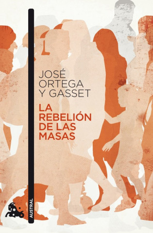 Kniha La rebelión de las masas JOSE ORTEGA Y GASSET