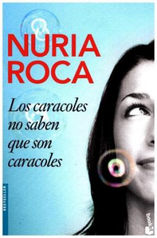 Kniha Los caracoles no saben que son caracoles Nuria Roca