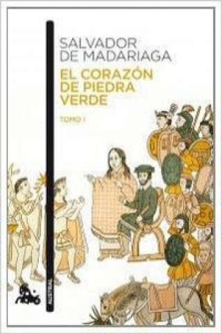Книга CORAZON DE PIEDRA VERDE, EL - TOMO I - SALVADOR DE MADARIAGA