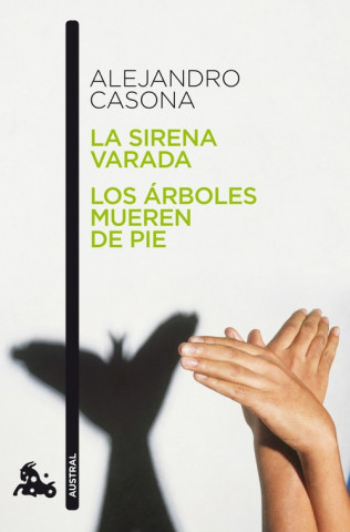 Kniha SIRENA VARADA LOS ARBOLES MUEREN DE PIE ALEJANDRO CASONA