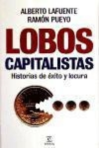 Książka Lobos capitalistas : historias de éxito y locura 