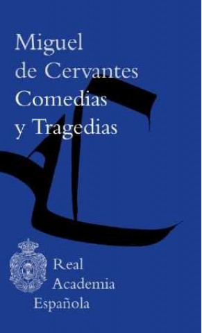 Kniha Comedias y Tragedias (Biblioteca RAE) MIGUEL DE CERVANTES