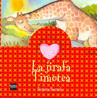 Carte La jirafa Timotea : cuentos para sentir BEGOÑA IBARROLA
