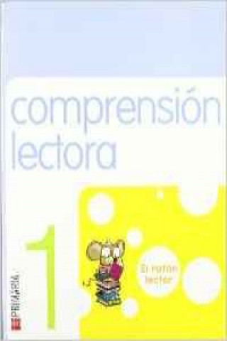 Kniha El Ratón Lector, 1 Educación Primaria. Comprensión lectora María Rosario González Parra