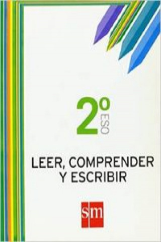 Knjiga Leer, comprender y escribir, 2 ESO María Ángeles Bengoechea Cordero