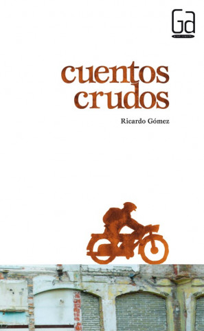 Book Cuentos crudos Ricardo Gómez Gil