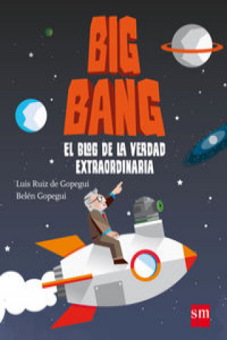 Kniha Big Bang, El blog de la verdad extraordinaria Belén Gopegui