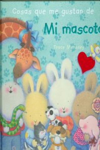 Book Cosas que me gustan de mi mascota Tracey Moroney