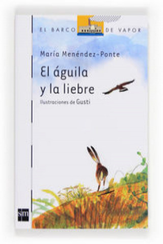 Knjiga El águila y la liebre María Menéndez-Ponte Cruzat