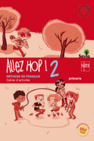 Kniha Savia, Allez Hop!, 2 Educación Primaria. Cahier d'activités Laurent Guiard