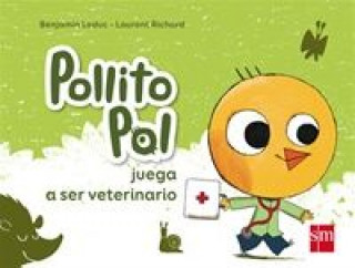 Kniha Pollito Pol juega a ser veterinario BENJAMIN LEDUC