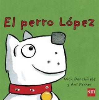Könyv El perro López NICK DENCHFIELD