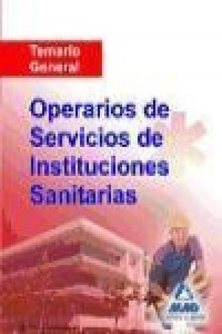 Книга Operarios de Servicios, Instituciones Sanitarias. Temario general José Manuel González Rabanal